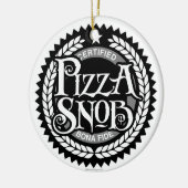 Pizza Snob - lustiger Pizzafreund Keramik Ornament (Links)