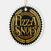 Pizza Snob - lustiger Pizzafreund Keramik Ornament (Links)
