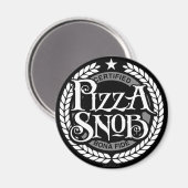 Pizza Snob - lustiger Pizzafreund Magnet (Vorderseite/Rückseite)