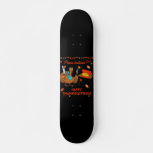 PIZZA STATT? GLÜCKLICH DANKSGIVIVING lustigen Trut Skateboard
