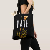 Pizza T Shirt - Ich hasse Pizza, ich kidde einfach Tasche (Von Nahem)