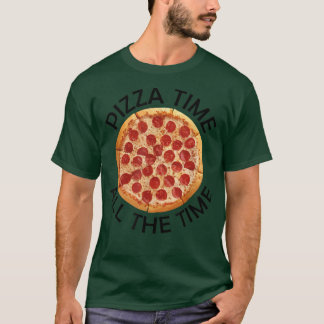 Pizza Time Lover Feinschmecker Sprichwort 2 T-Shirt