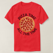 Pizza Time Lover Feinschmecker Sprichwort P T-Shirt (Design vorne)