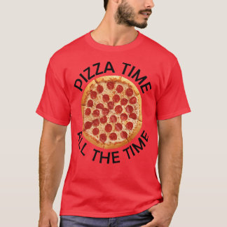Pizza Time Lover Feinschmecker Sprichwort P T-Shirt
