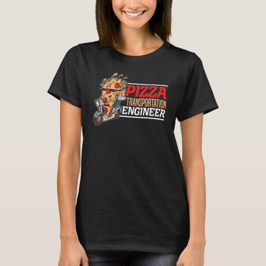 Pizza Transportation Engineer Food Delivery Typ T-Shirt (Vorderseite)