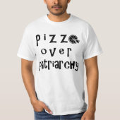 Pizza über Patriarchy - Version 2 T-Shirt (Vorderseite)