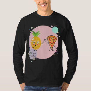 Pizza und Ananas Niemand muss Hawaii F kennen T-Shirt