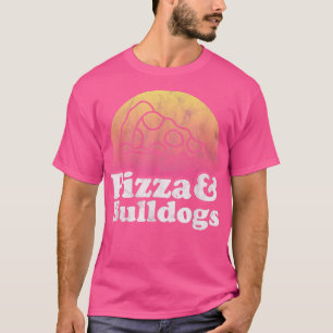 Pizza und Bulldogs oder Bulldog T-Shirt