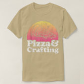Pizza und Crafting oder Kunsthandwerk  T-Shirt (Design vorne)