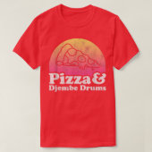 Pizza und Djembe Drums oder Djembe Drum T-Shirt (Design vorne)