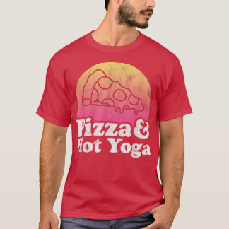 Pizza und Hot Yoga T-Shirt
