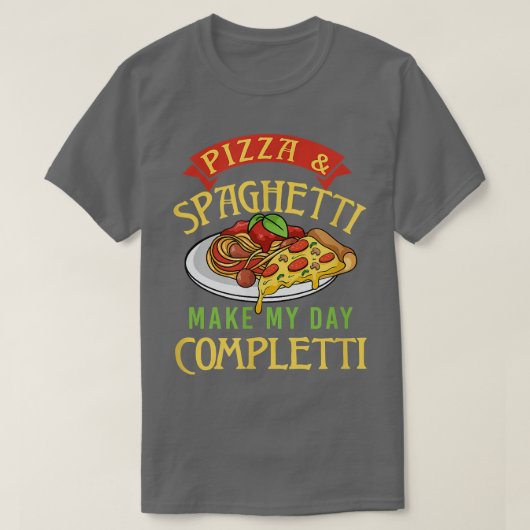 Pizza und Spaghetti machen Me Completti Pasta Ital T-Shirt (Design vorne)