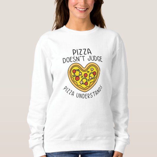 Pizza versteht sweatshirt (Vorderseite)