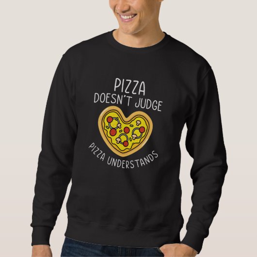 Pizza versteht sweatshirt (Vorderseite)