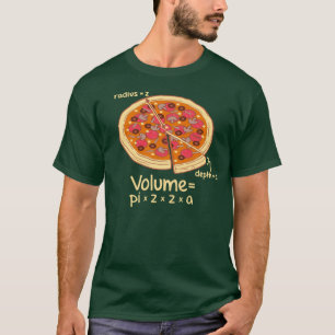 Pizza-Volumen mathematische Formel = Pi*z*z*a T-Shirt