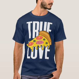 Pizza wahre Liebe T-Shirt