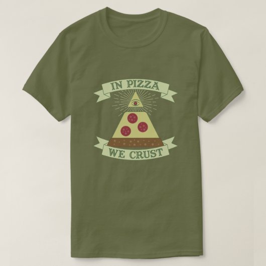 Pizza We Crust - Funny Providence Eye Parody T-Shirt (Design vorne)