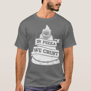 Pizza Wir Crust Funny Street Fast Food Lover T-Shirt