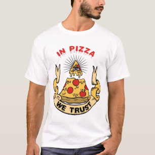 Pizza: Wir vertrauen T-Shirt