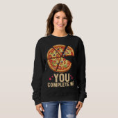 Pizza You Complete Me Valentines Day Pizza Sweatshirt (Vorne ganz)