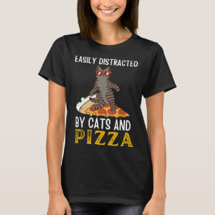 Pizza-Zitat Leicht Ablenkbar Durch Katzen Und Pizz T-Shirt