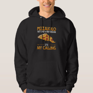 Pizzaiolo Not Only A Profession It Is My Calling P Hoodie