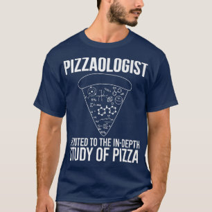 Pizzaologistudie Pizza Funny Pizza  T-Shirt