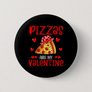 Pizzas sind mein Valentinstag Food Lover Kinder Fa Button