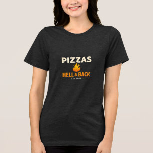 Pizzas Über die Hölle und zurück Hemd – Fette lust Tri-Blend Shirt