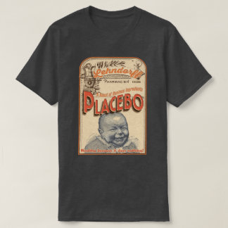 Placebo: Safe, weil es unbrauchbar ist! T-Shirt
