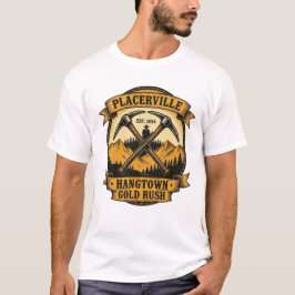Placerville Est. 1854 – Hangtown Goldrausch T-Shirt