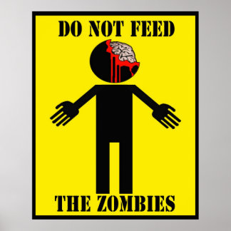 Plakat "FÜTTRE NICHT DIE ZOMBIES"
