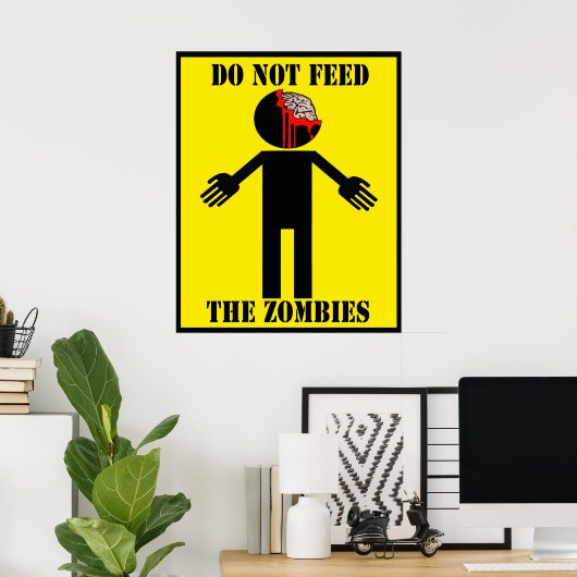 Plakat "FÜTTRE NICHT DIE ZOMBIES" (Heimbüro)