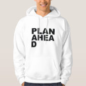 Plan Ahea D Hoodie (Vorderseite)