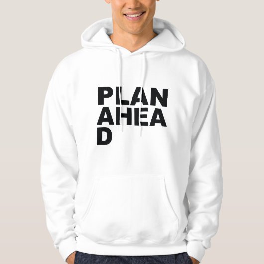 Plan Ahea D Hoodie (Vorderseite)