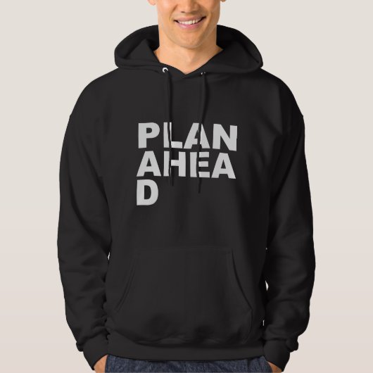 Plan Ahea D Hoodie (Vorderseite)