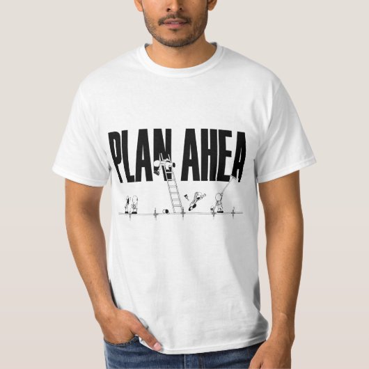 Plan Ahea T-Shirt (Vorderseite)