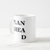 Plan Ahead Inspiration Funny Mug Kaffeetasse (Vorderseite Links)