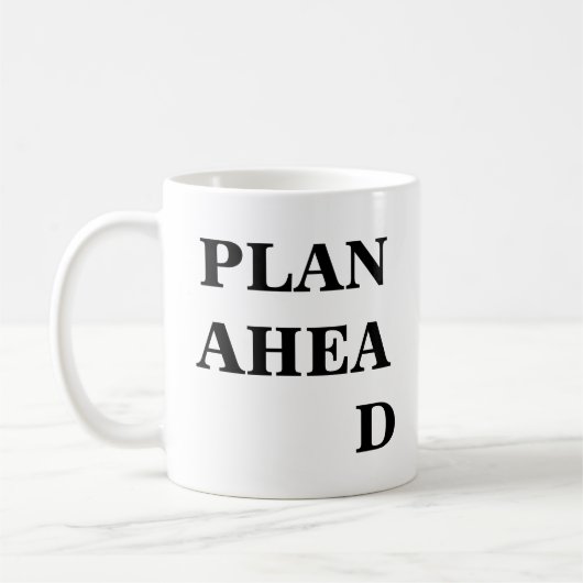 Plan Ahead Inspiration Funny Mug Kaffeetasse (Links)