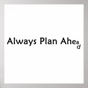 Plan Ahead Poster