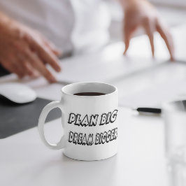 Plan Big Dream Bigger Motivierend Zitat Kaffeetasse