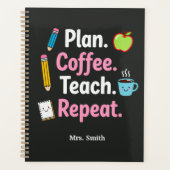 Plan. Coffee. Teach. Repeat. Funny Teacher Weekly  Planer (Vorderseite)