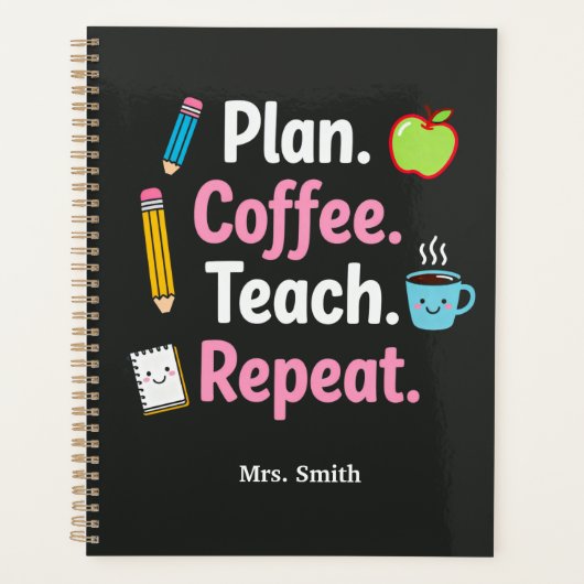 Plan. Coffee. Teach. Repeat. Funny Teacher Weekly  Planer (Vorderseite)