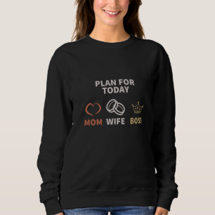 Plan für den heutigen Chef der Ehefrau Sweatshirt