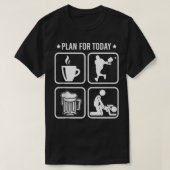 Plan für den heutigen Kaffee Pickleball-Spieler Be T-Shirt (Design vorne)