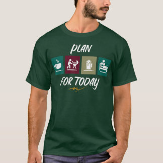 Plan für den Tag der Kochen Fleisch Grill T-Shirt