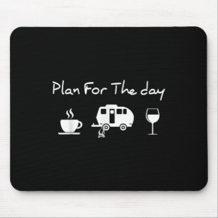 Plan für den Tag Kaffee Camping Wein Mousepad