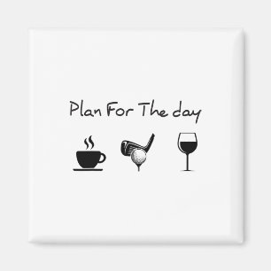 Plan für den Tag Kaffee Golf Wein Magnet