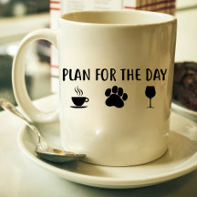 Plan für den Tag Kaffee, Hund, Wein, Tasse