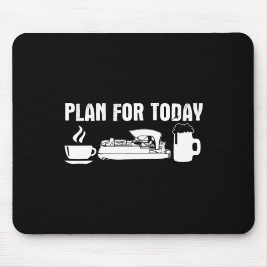 Plan für heute Kaffee Pontonboot Biertrinker  Mousepad (Vorne)